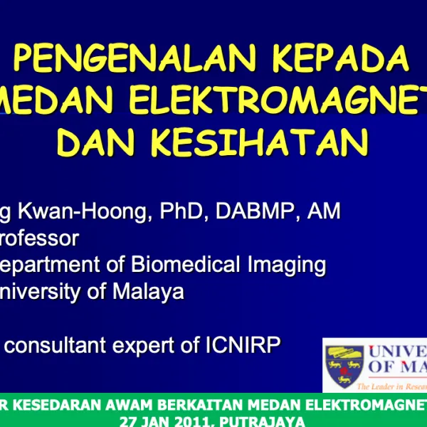 "Pengenalan Kepada Medan Elektromagnet Dan Kesihatan" By Prof Ng Kwan-Hoong