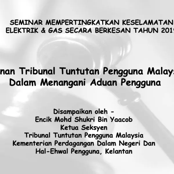 KPDNHEP - "Peranan Tribunal Tuntutan Pengguna Malaysia (TTPM) dalam menangani Aduan Pengguna"